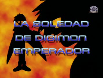 08 La soledad de Digimon Emperador