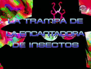 28 La trampa de la encantadora de insectos