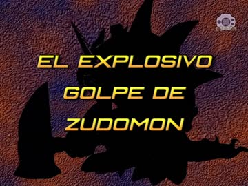 36 El explosivo golpe de Zudomon