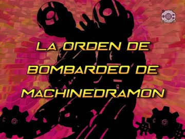 48 La orden de bombardeo de Machinedramon